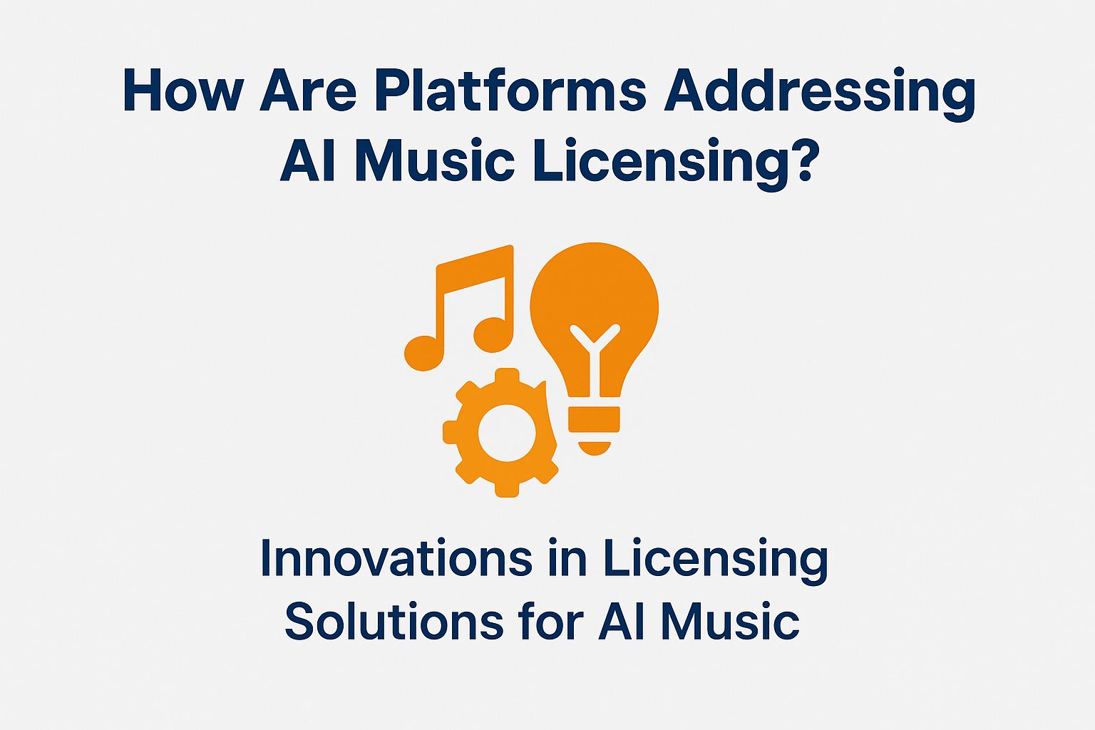 How platforms are addressing AI music licensing, featuring music note, gear, and lightbulb icons, highlighting innovations in licensing solutions for AI music.